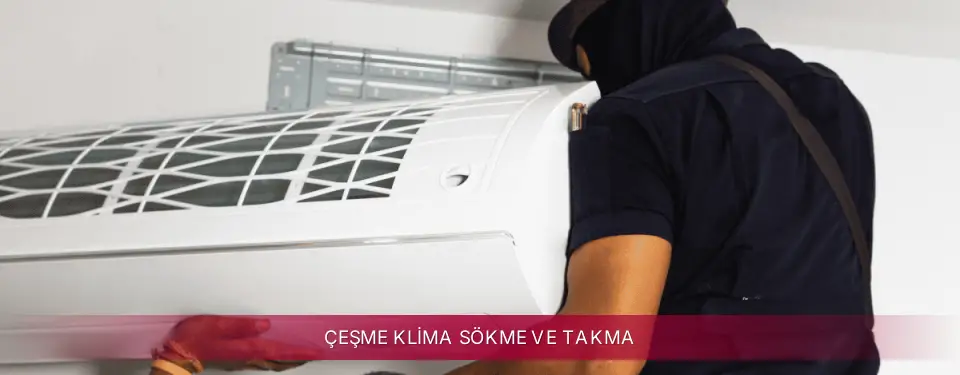 Çeşme İlçemi LG Klima Sökme ve Takma
